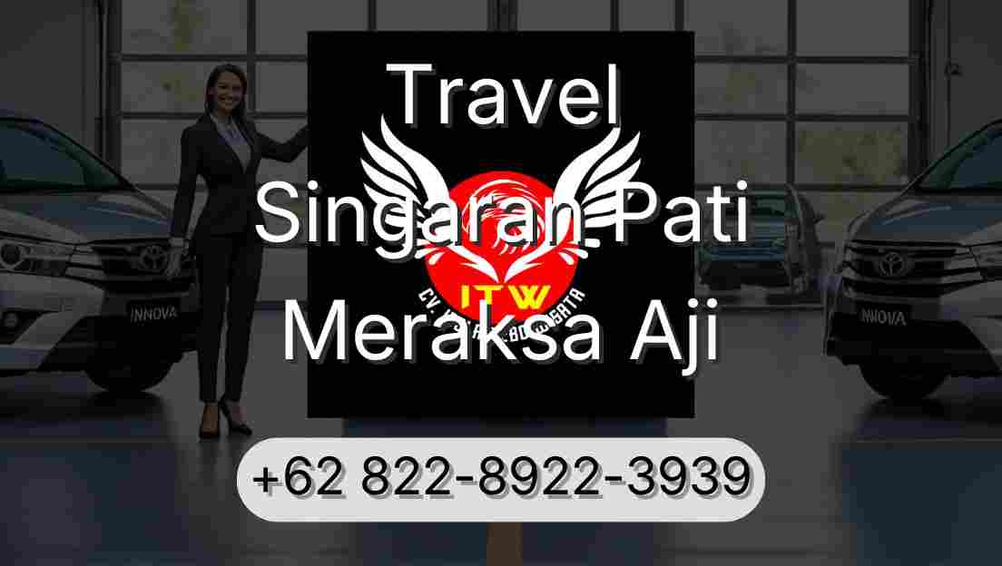 Travel Singaran Pati Meraksa Aji