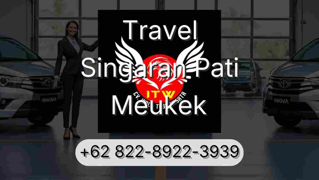 Travel Singaran Pati Meukek