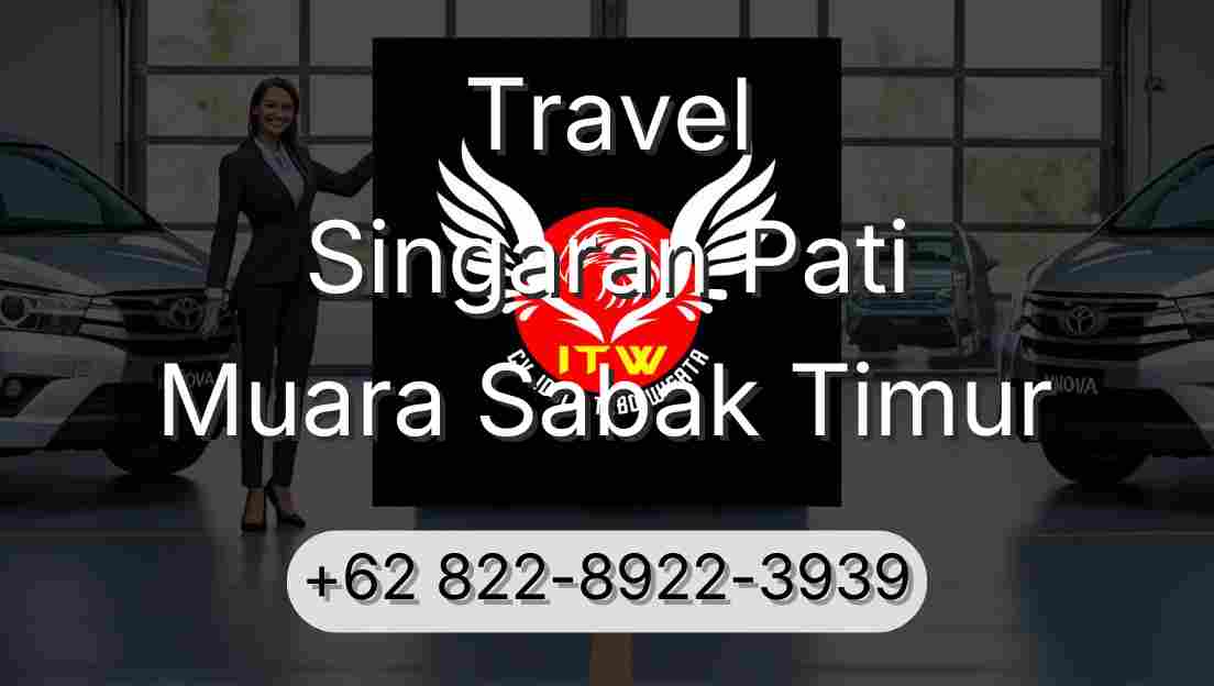 Travel Singaran Pati Muara Sabak Timur