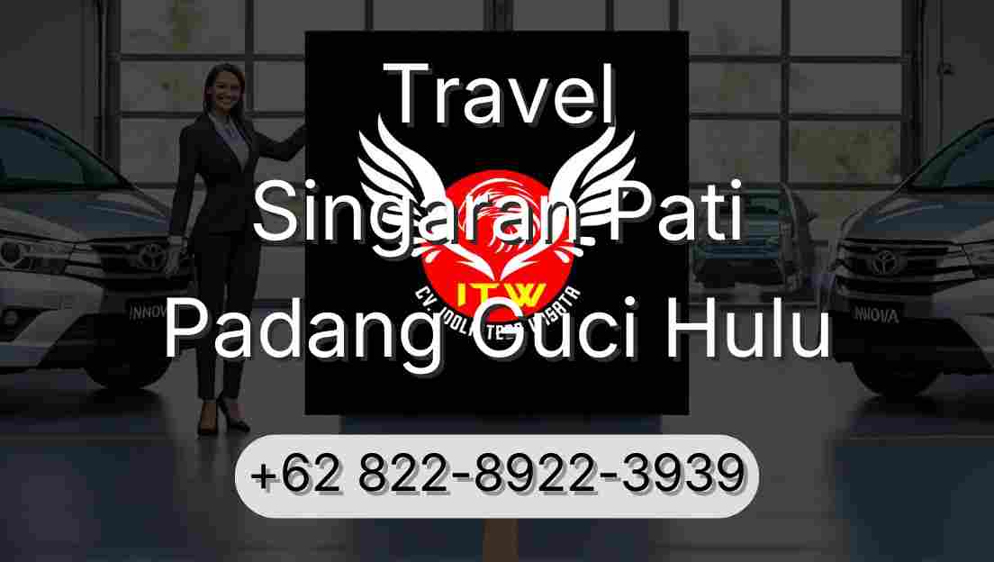 Travel Singaran Pati Padang Guci Hulu