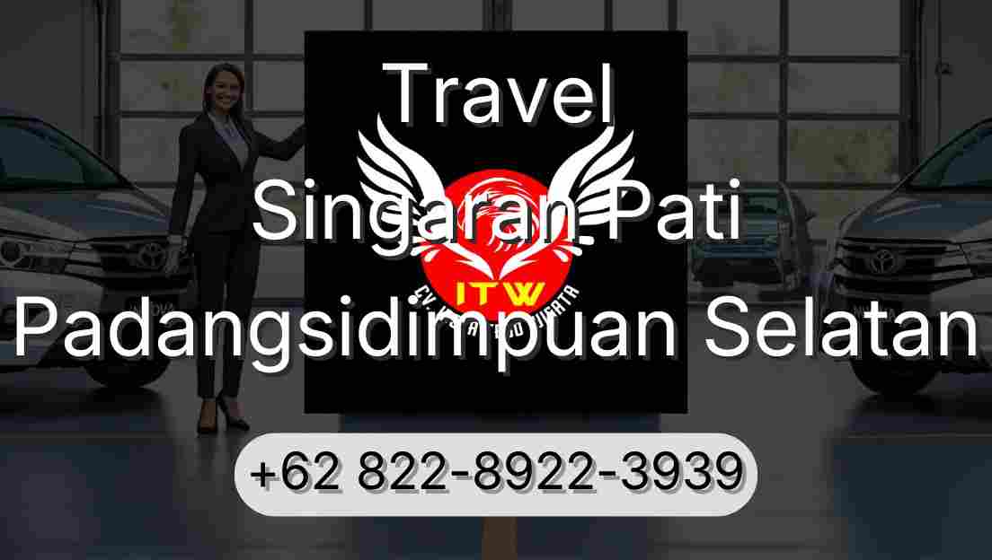 Travel Singaran Pati Padangsidimpuan Selatan