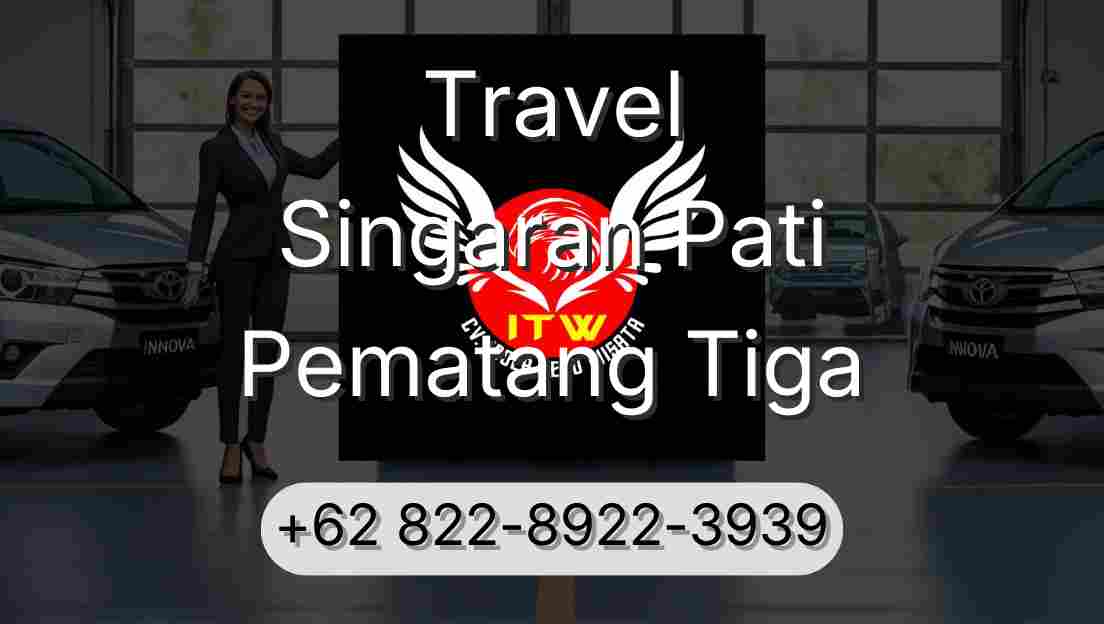 Travel Singaran Pati Pematang Tiga