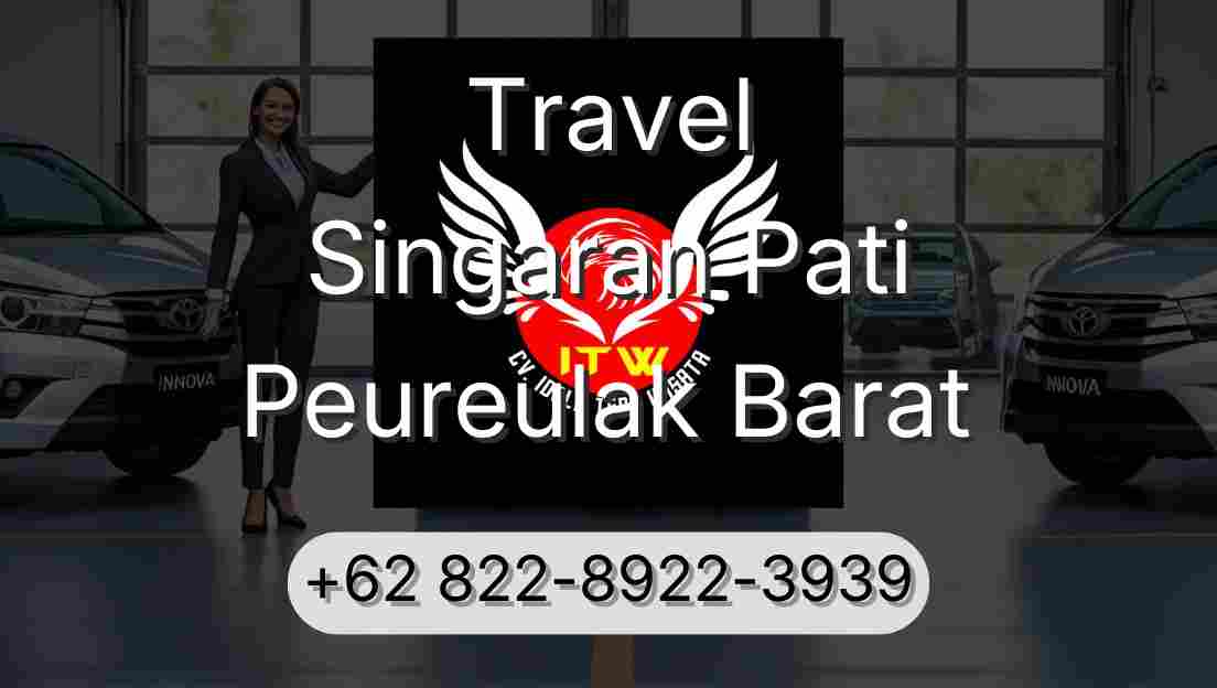 Travel Singaran Pati Peureulak Barat