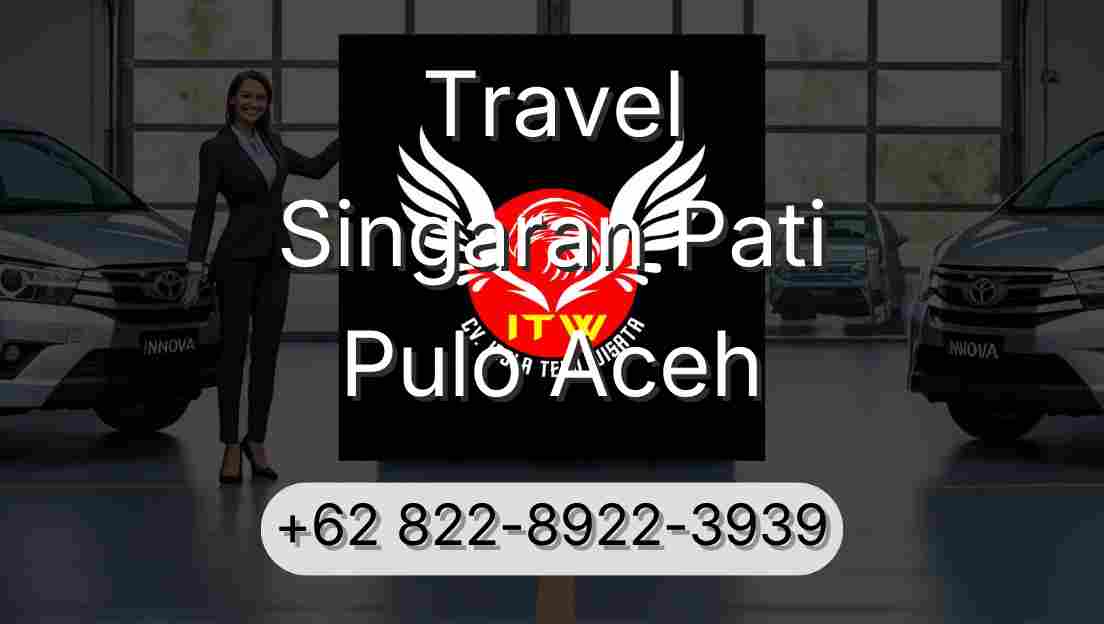 Travel Singaran Pati Pulo Aceh