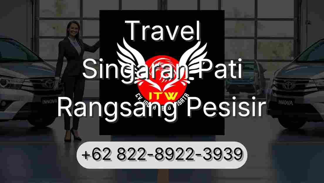 Travel Singaran Pati Rangsang Pesisir