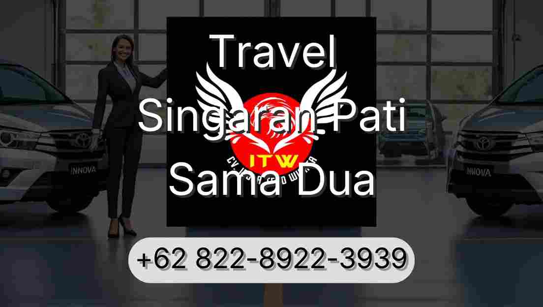 Travel Singaran Pati Sama Dua