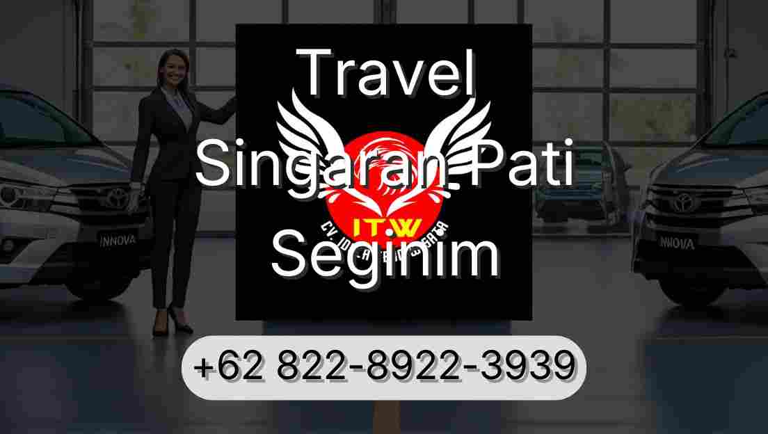 Travel Singaran Pati Seginim