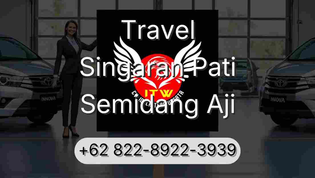 Travel Singaran Pati Semidang Aji
