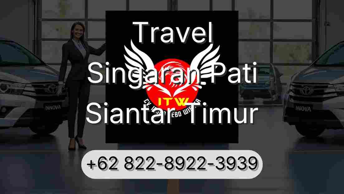 Travel Singaran Pati Siantar Timur