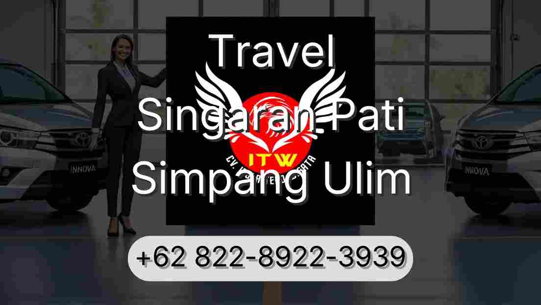Travel Singaran Pati Simpang Ulim