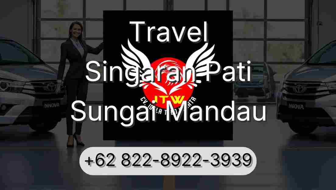 Travel Singaran Pati Sungai Mandau