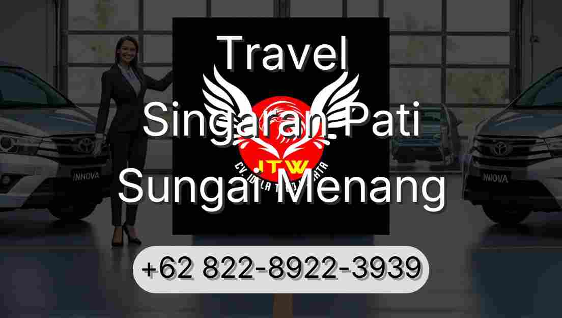 Travel Singaran Pati Sungai Menang