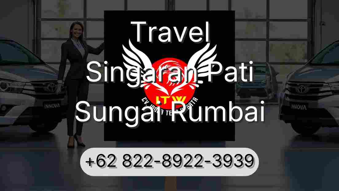 Travel Singaran Pati Sungai Rumbai