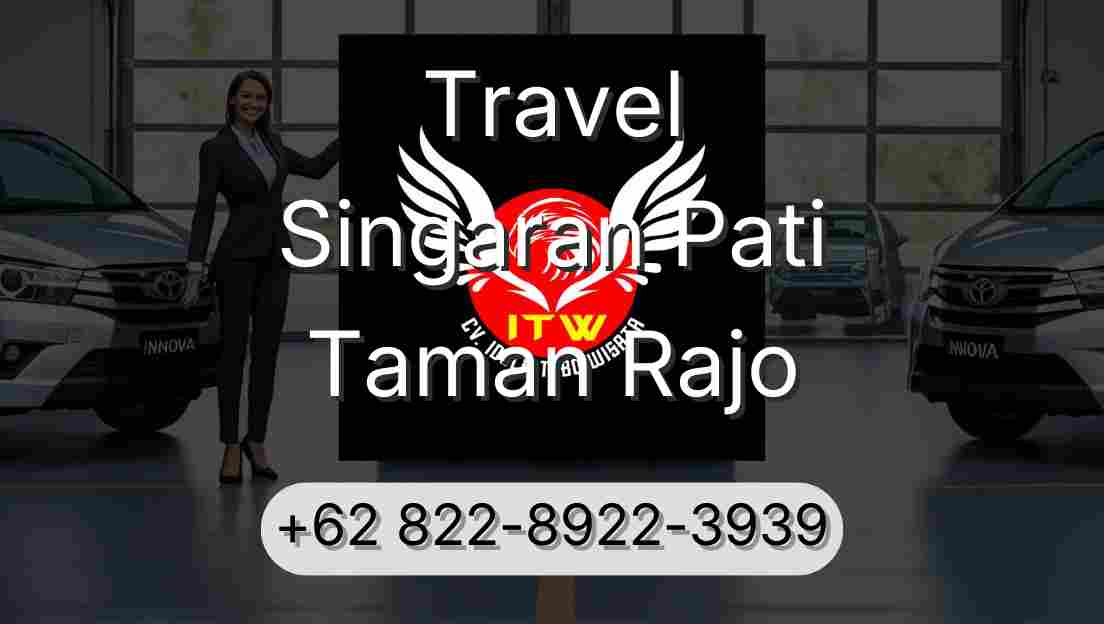 Travel Singaran Pati Taman Rajo
