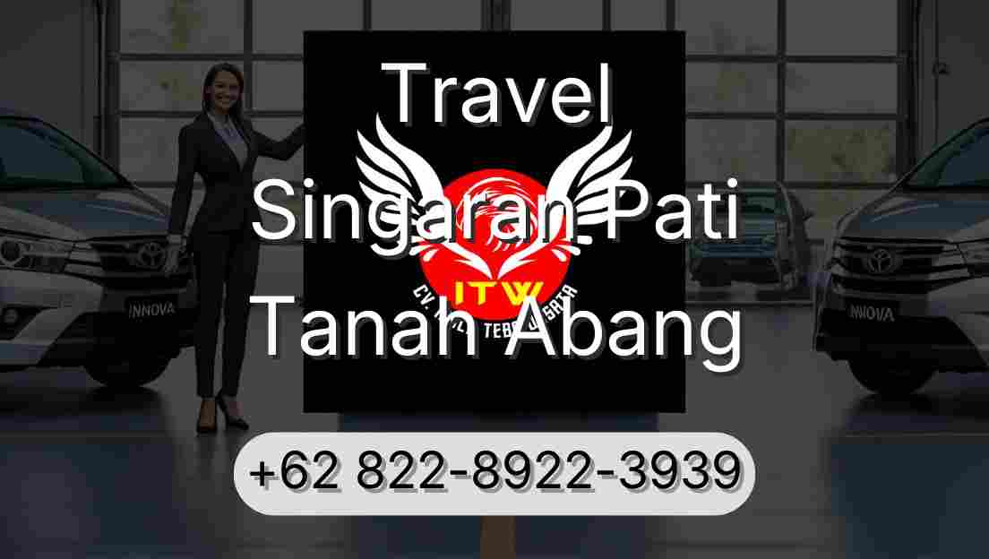 Travel Singaran Pati Tanah Abang