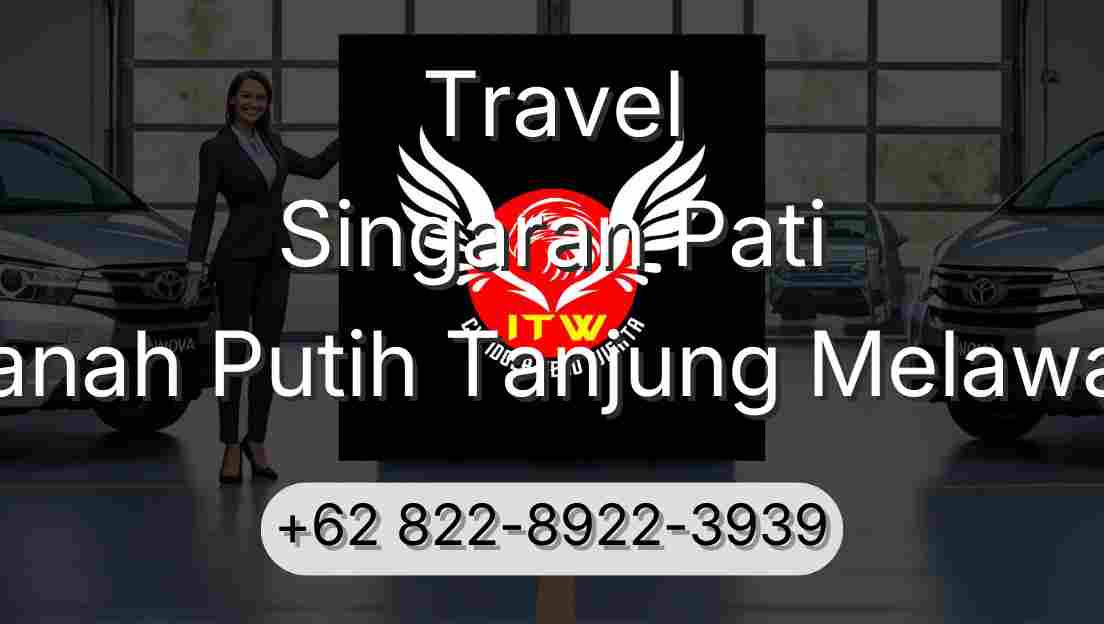 Travel Singaran Pati Tanah Putih Tanjung Melawan