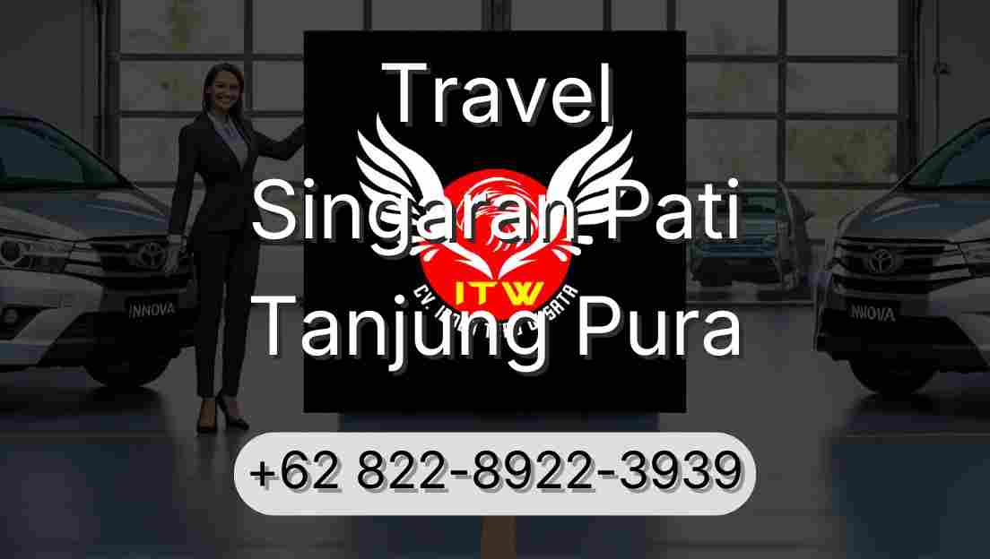Travel Singaran Pati Tanjung Pura