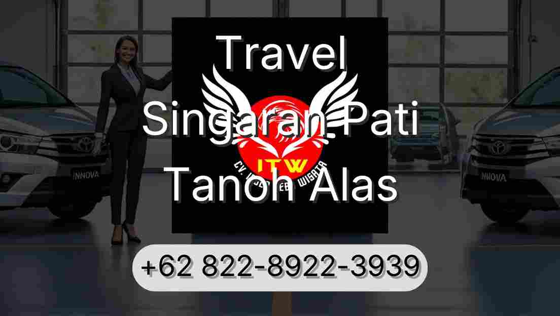 Travel Singaran Pati Tanoh Alas