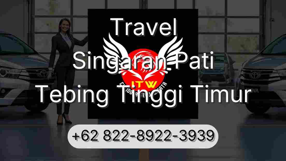 Travel Singaran Pati Tebing Tinggi Timur