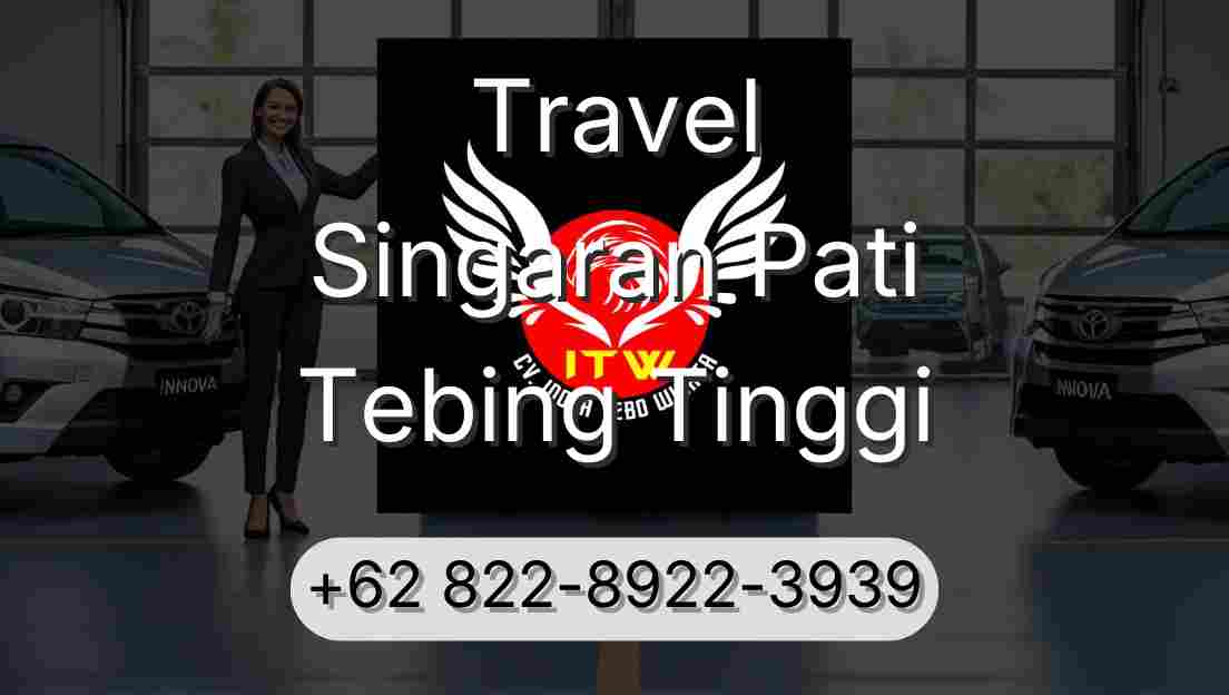 Travel Singaran Pati Tebing Tinggi