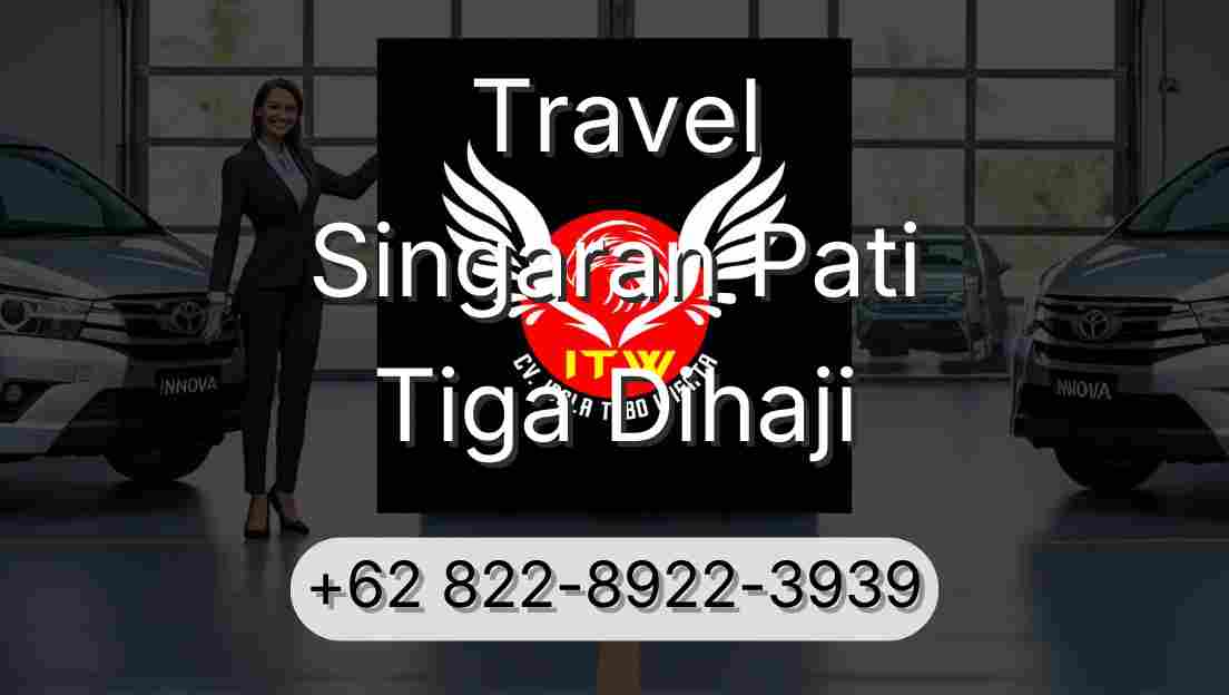 Travel Singaran Pati Tiga Dihaji
