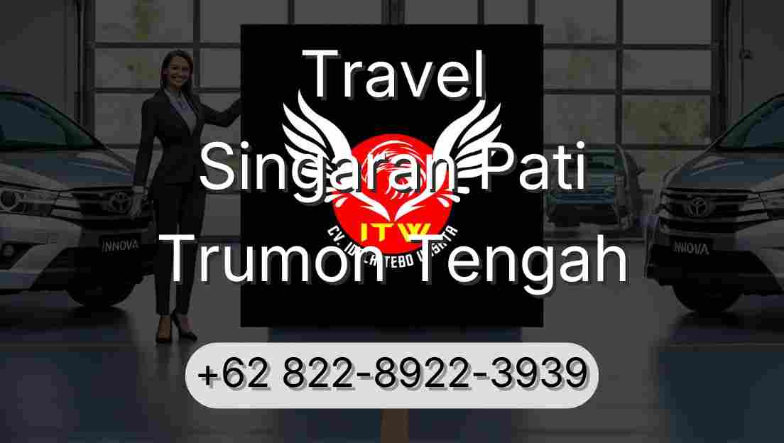Travel Singaran Pati Trumon Tengah