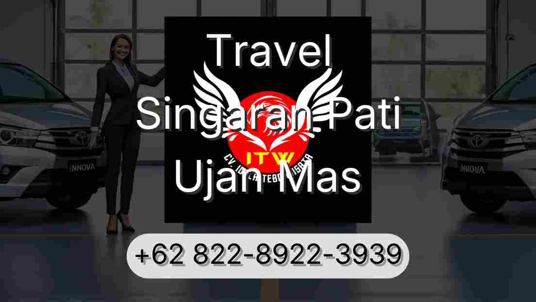 Travel Singaran Pati Ujan Mas