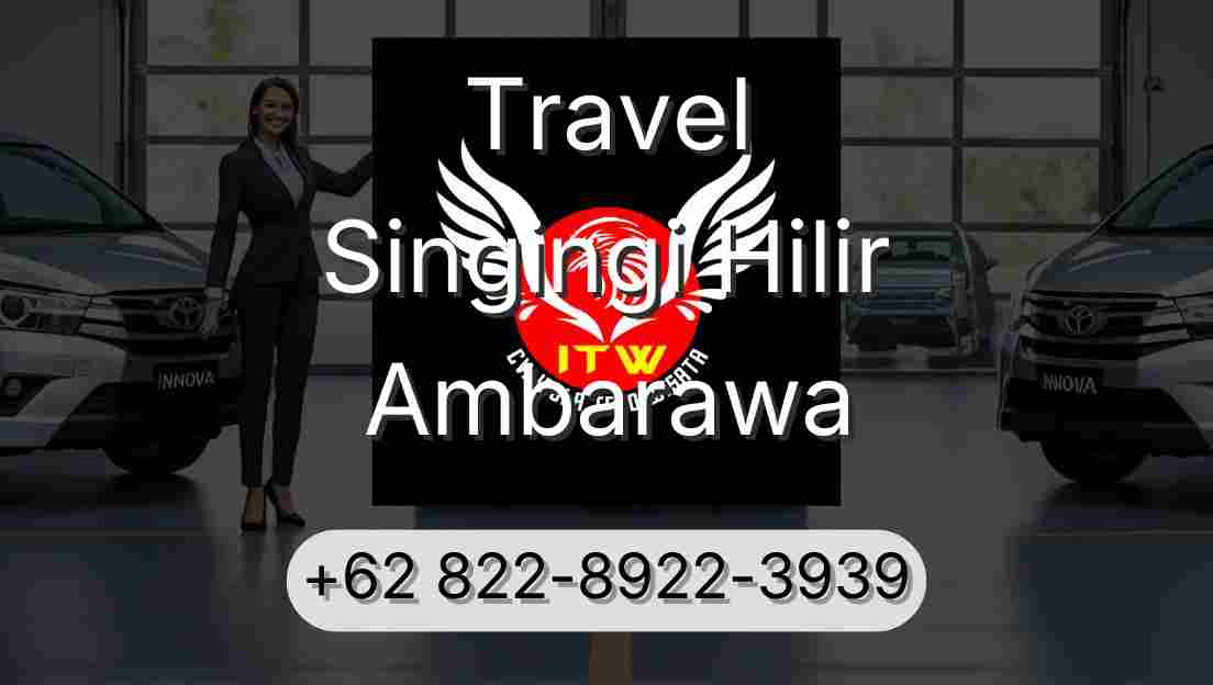 Travel Singingi Hilir Ambarawa