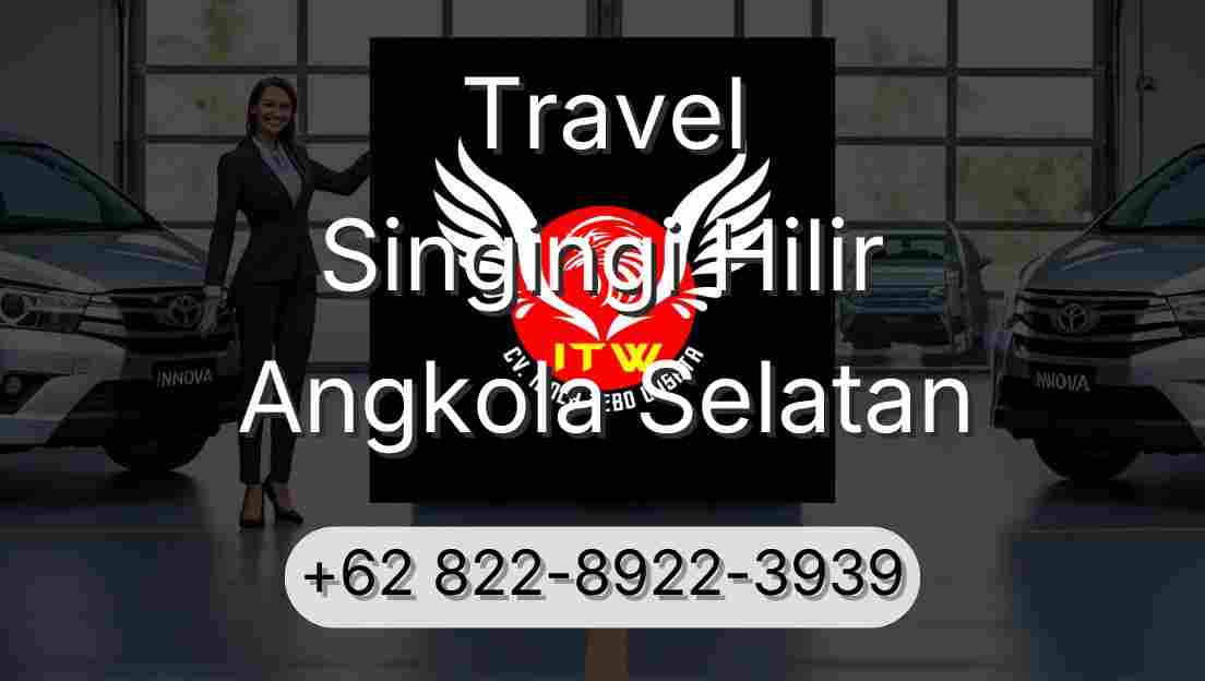 Travel Singingi Hilir Angkola Selatan