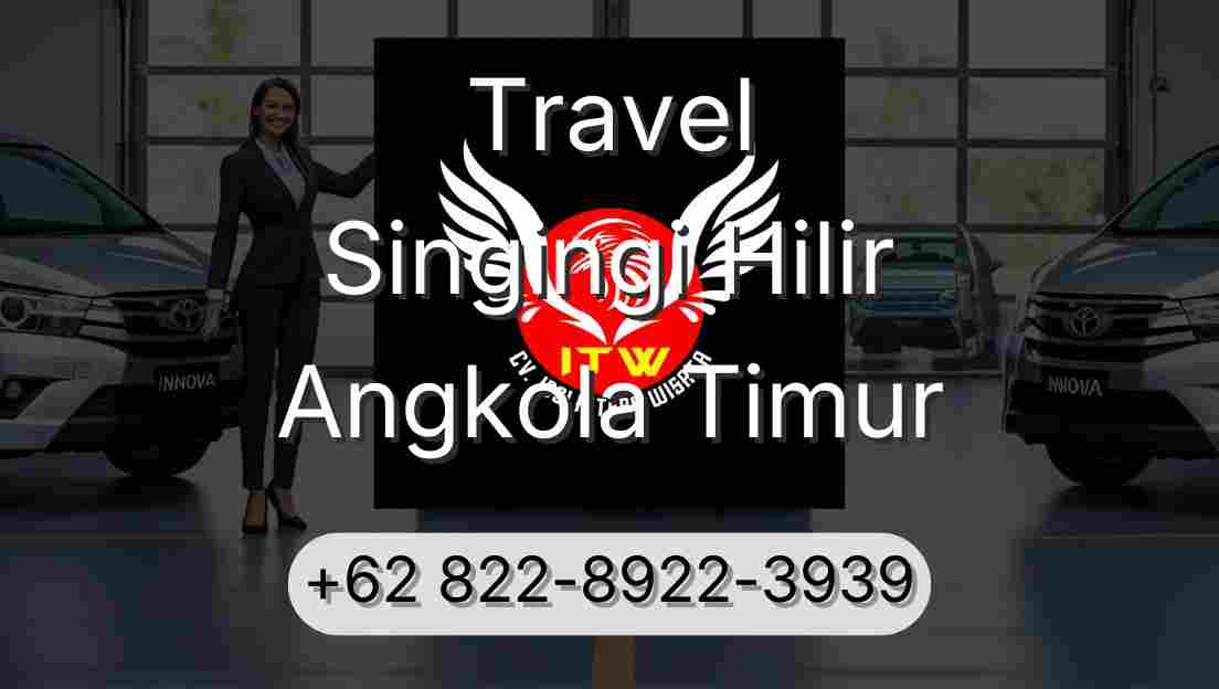 Travel Singingi Hilir Angkola Timur