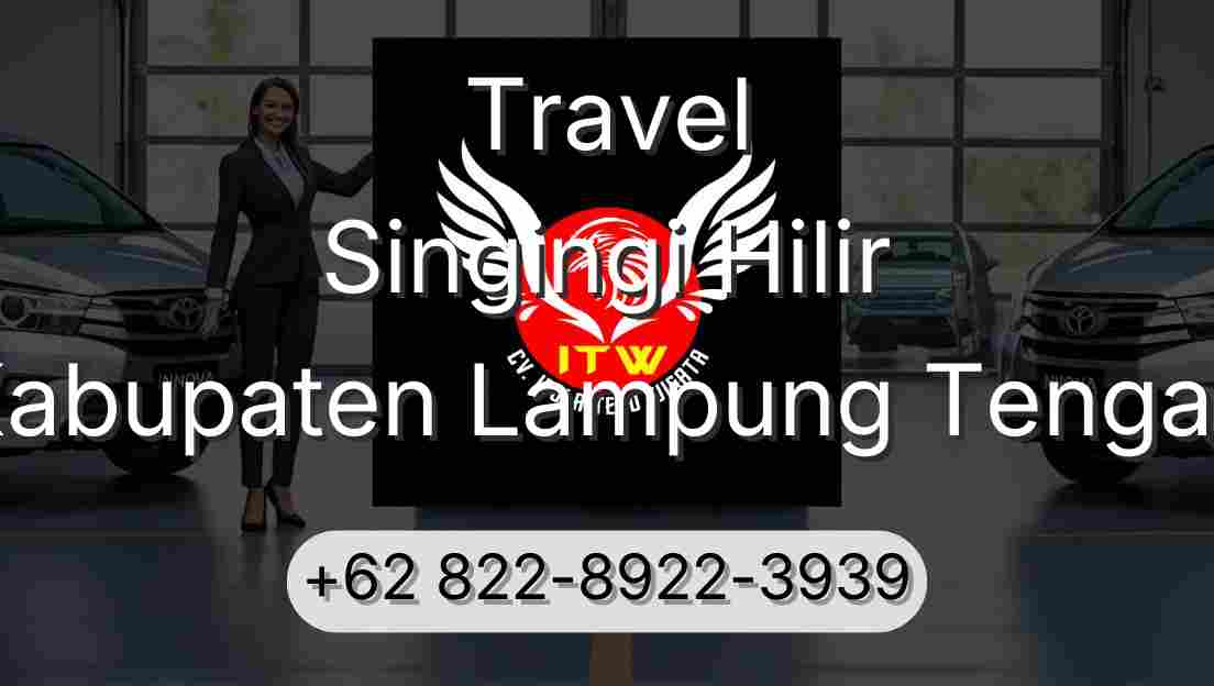 Travel Singingi Hilir Kabupaten Lampung Tengah