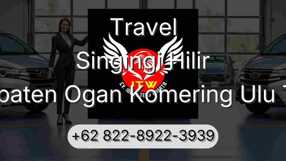 Travel Singingi Hilir Kabupaten Ogan Komering Ulu Timur