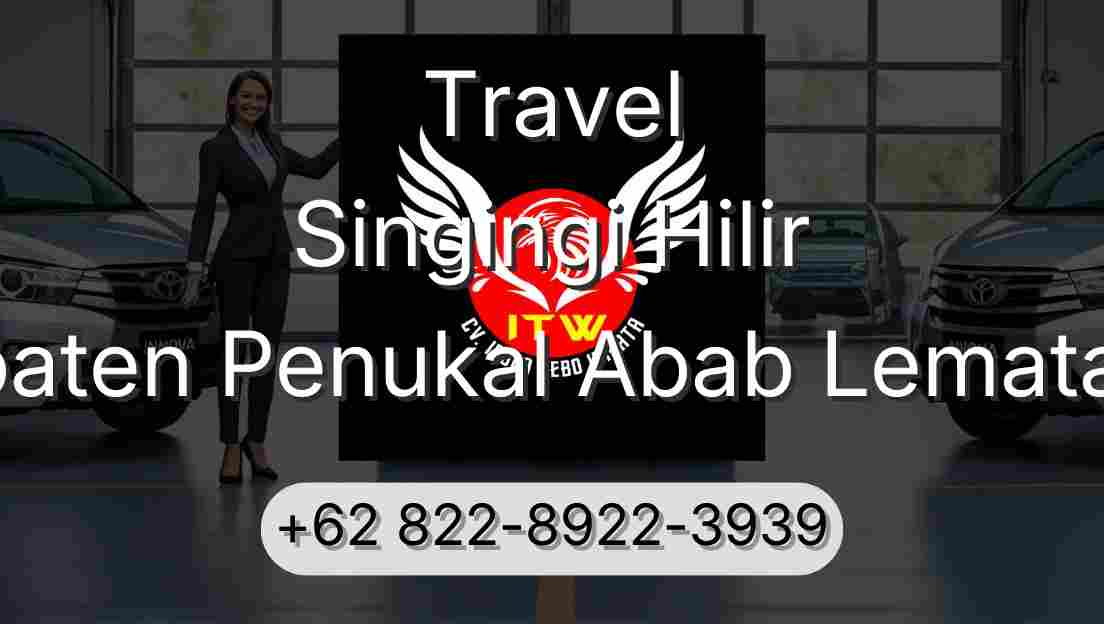 Travel Singingi Hilir Kabupaten Penukal Abab Lematang Ilir