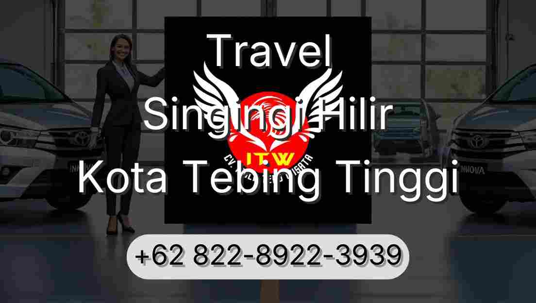 Travel Singingi Hilir Kota Tebing Tinggi