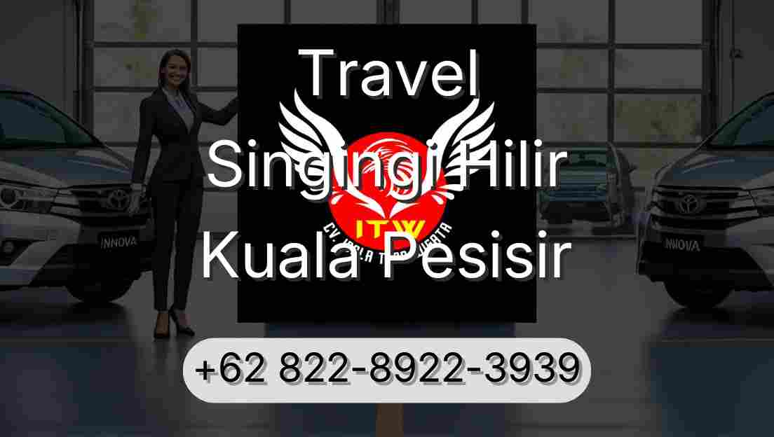 Travel Singingi Hilir Kuala Pesisir