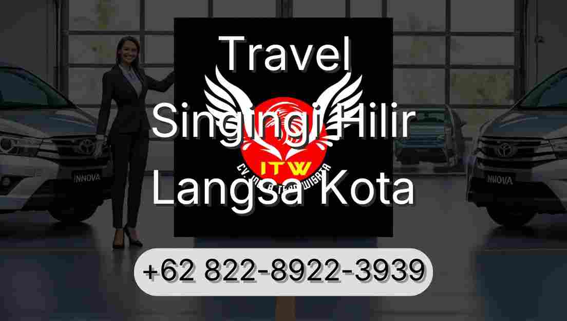 Travel Singingi Hilir Langsa Kota