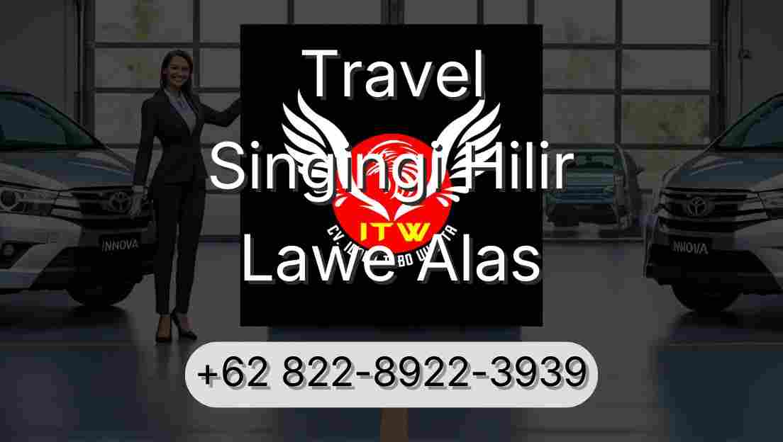 Travel Singingi Hilir Lawe Alas