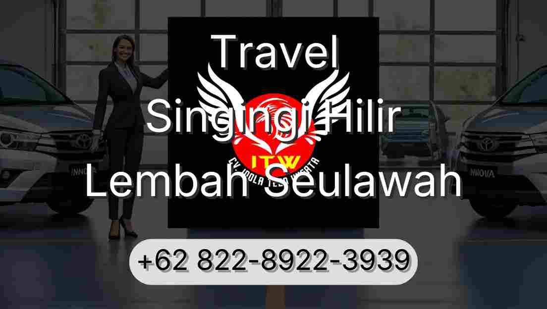 Travel Singingi Hilir Lembah Seulawah