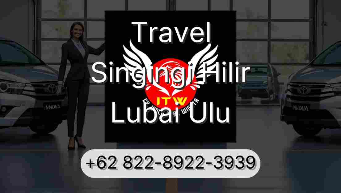 Travel Singingi Hilir Lubai Ulu