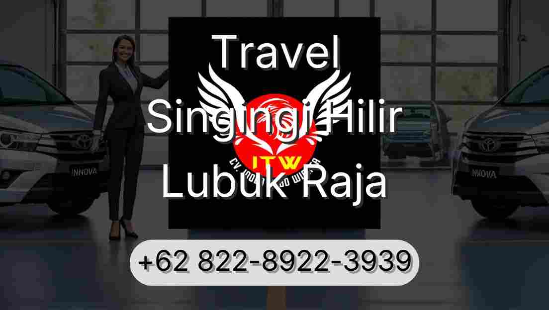Travel Singingi Hilir Lubuk Raja