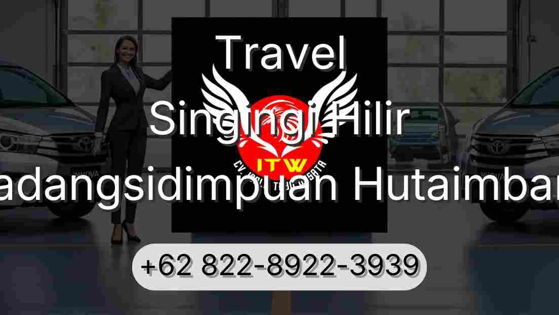 Travel Singingi Hilir Padangsidimpuan Hutaimbaru