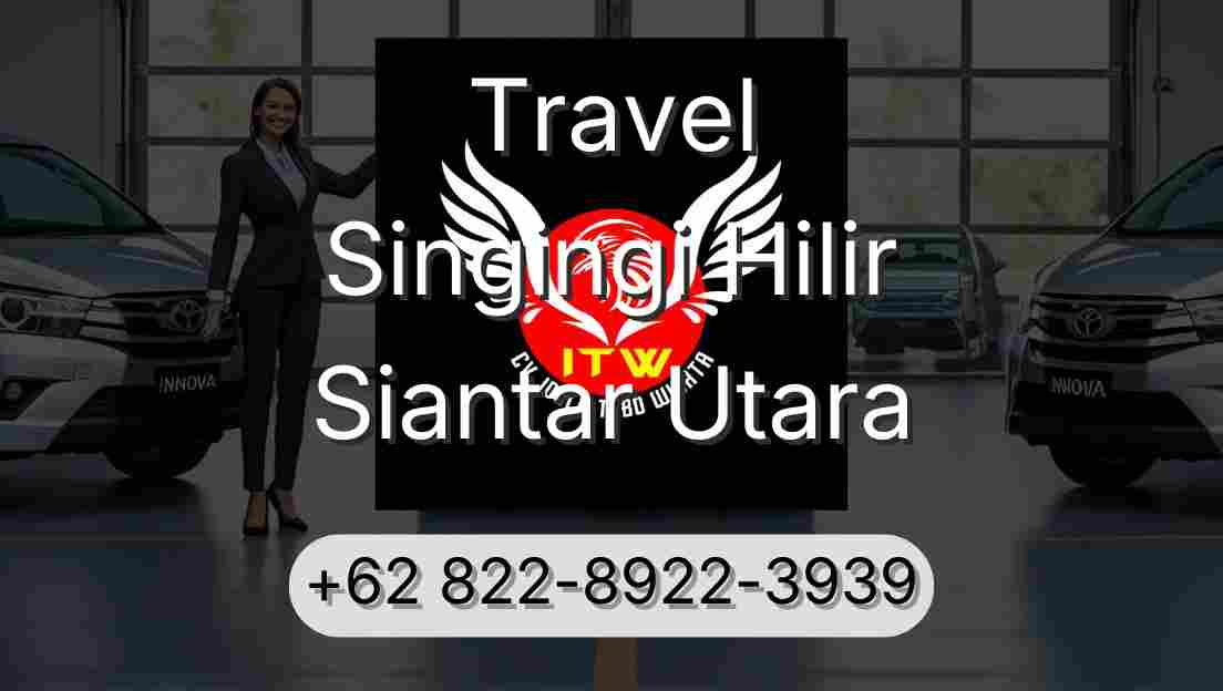 Travel Singingi Hilir Siantar Utara