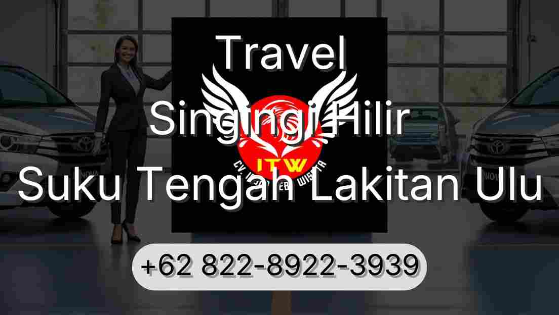 Travel Singingi Hilir Suku Tengah Lakitan Ulu