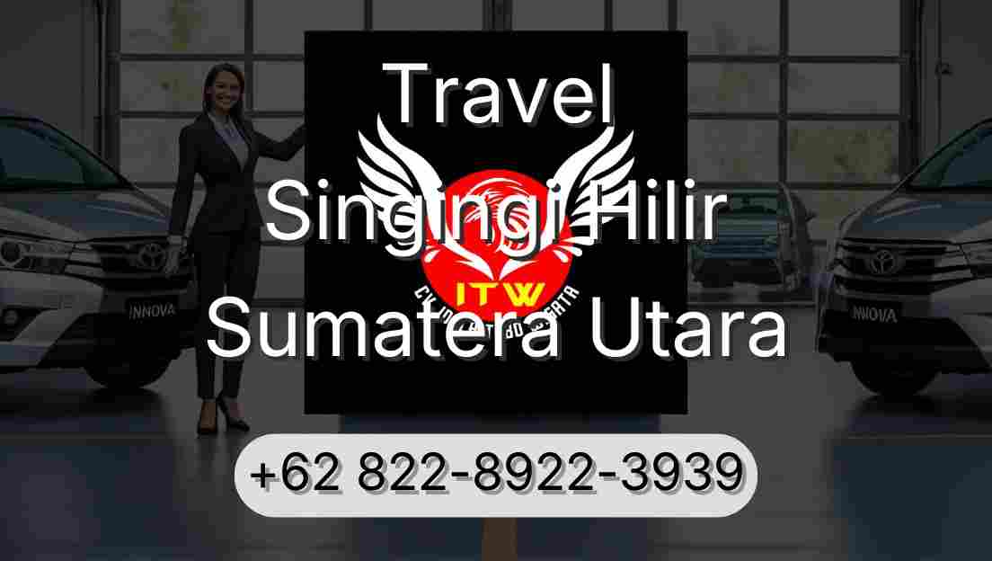 Travel Singingi Hilir Sumatera Utara