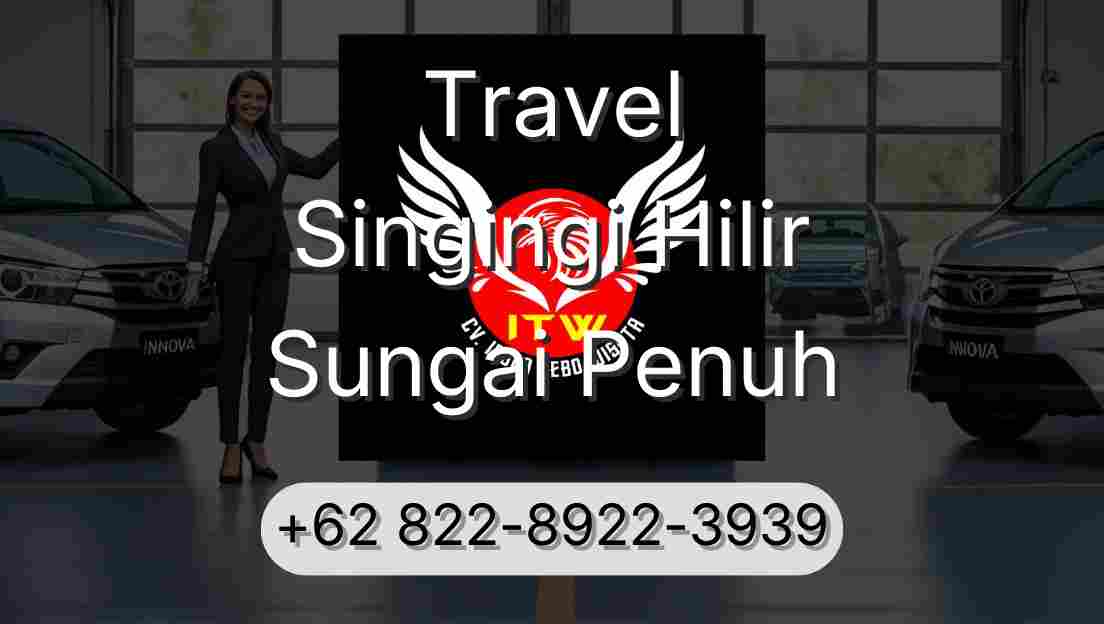 Travel Singingi Hilir Sungai Penuh