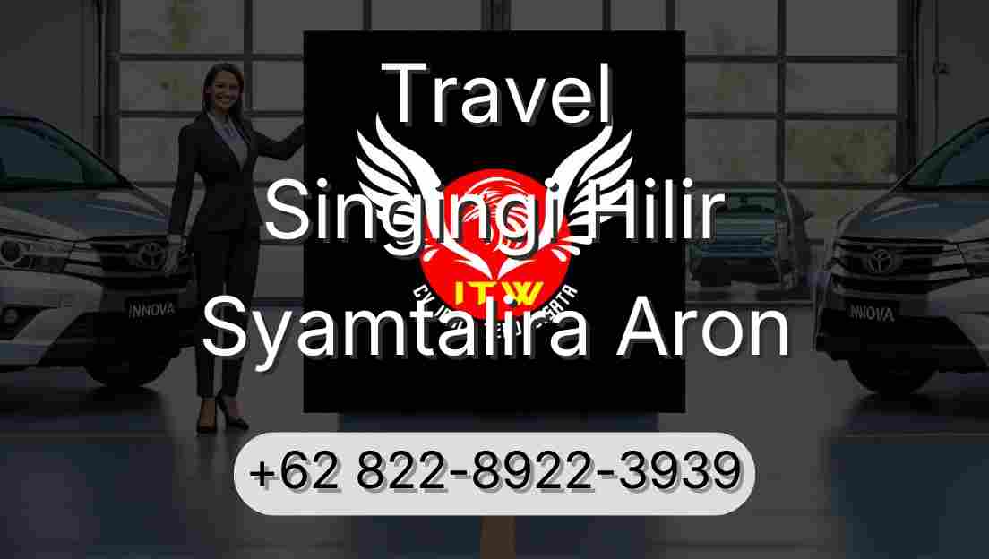 Travel Singingi Hilir Syamtalira Aron