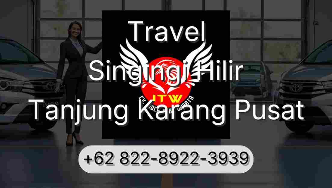 Travel Singingi Hilir Tanjung Karang Pusat