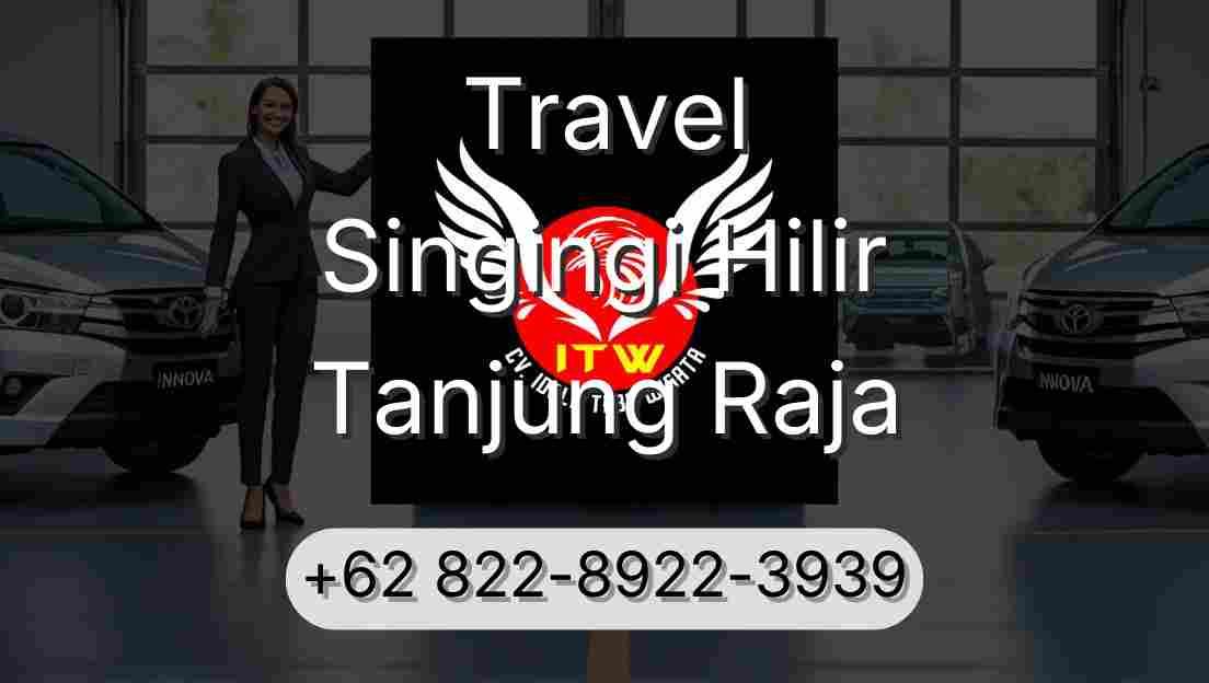 Travel Singingi Hilir Tanjung Raja