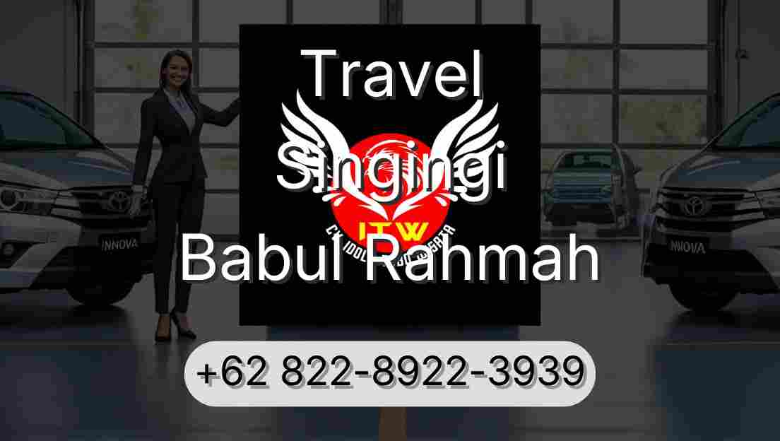 Travel Singingi Babul Rahmah