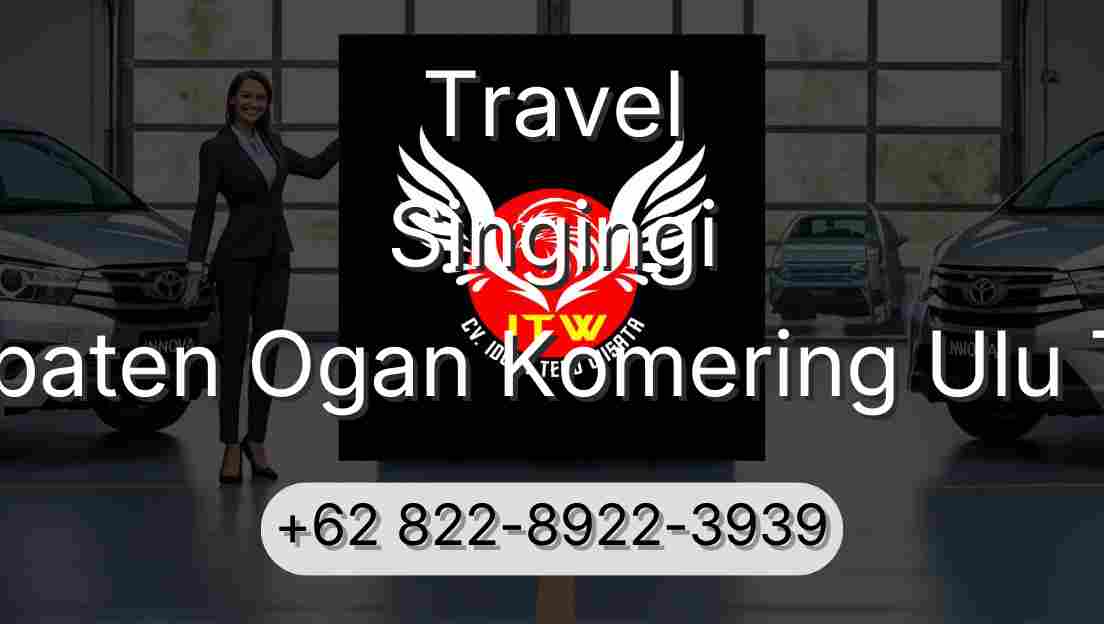 Travel Singingi Kabupaten Ogan Komering Ulu Timur